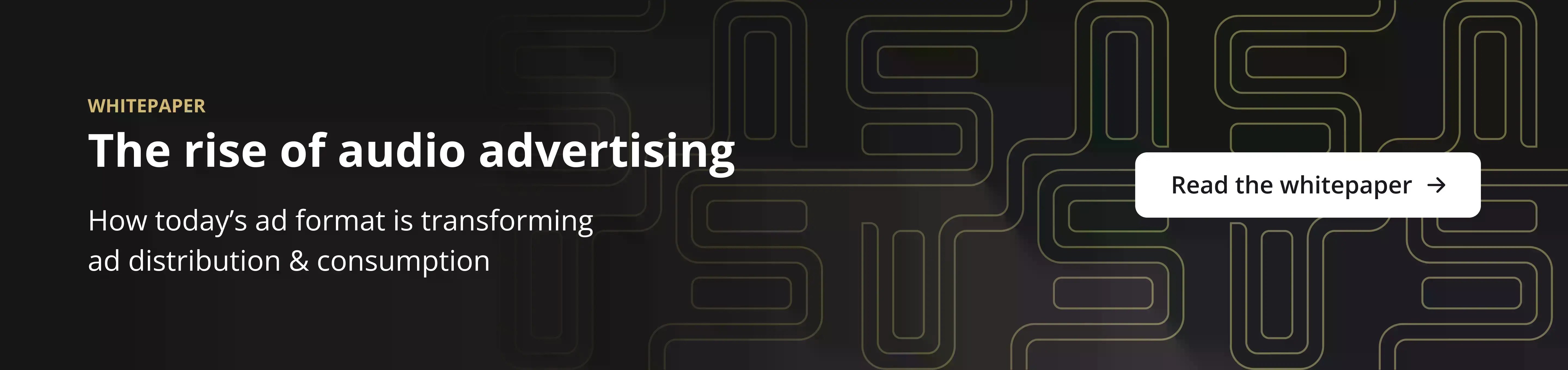 cta - rise of audio advertising